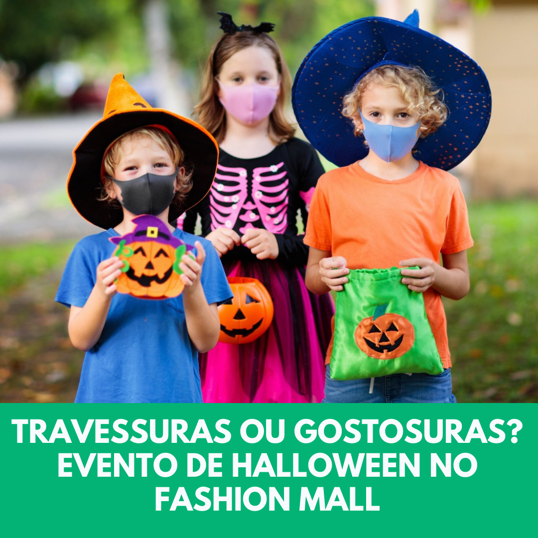 Travessuras ou Gostosuras? Evento de Halloween no Fashion Mall