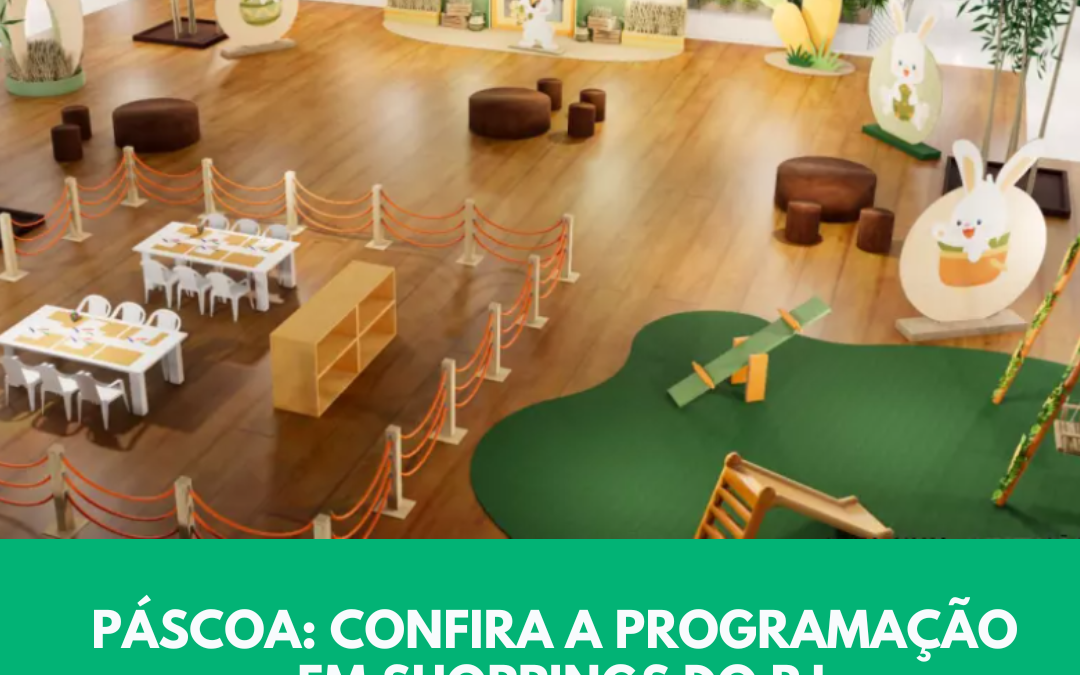 Páscoa: confira a programação em shoppings do RJ