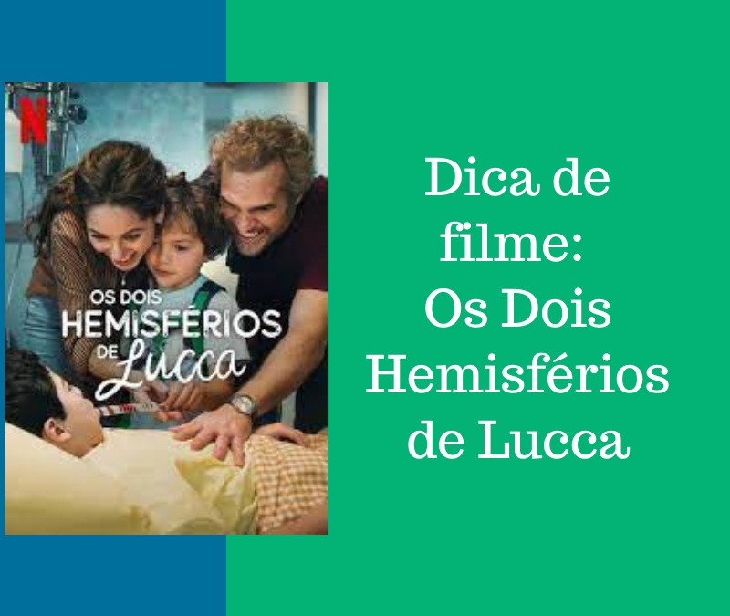 Dica de filme: Os Dois Hemisférios de Lucca